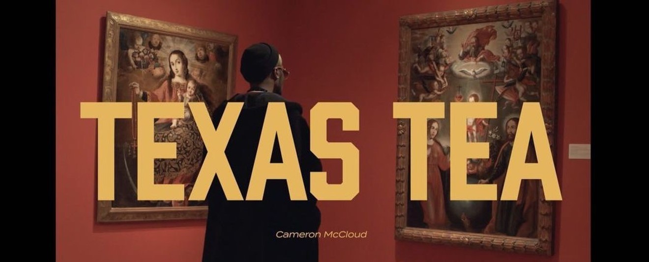 Cure for Paranoia's Cameron McCloud branches out solo with "Texas Tea." Even old paintings are going wild.