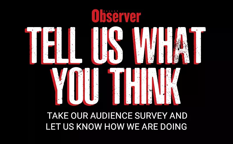 Image: Share Your Feedback: 2025 Dallas Observer Audience Survey Now Open