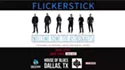 Win 2 tickets to Flickerstick!