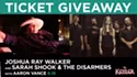 Win 2 tickets to Joshua Ray Walker and Sarah Shook & The Disarmers!